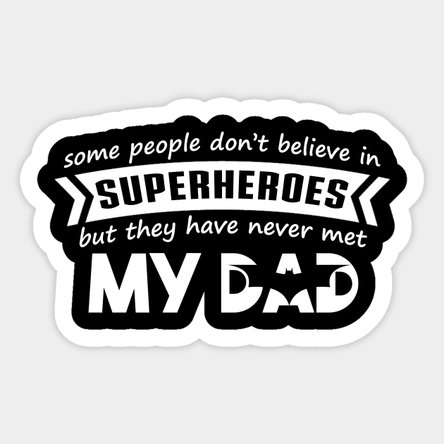 My Daddy Is My Hero Daddy Is My Hero Fathers Day Gift For Dad Sticker by nhatvv